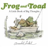 Frog and Toad: A Little Book of Big Thoughts (eBook, ePUB) Frog and Toad: A Little Book of Big Thoughts (eBook, ePUB)
