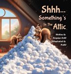 Shhh...Something's In the Attic (eBook, ePUB)