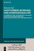 Hadithüberlieferung und Konfessionalität (eBook, PDF) Hadithüberlieferung und Konfessionalität (eBook, PDF)