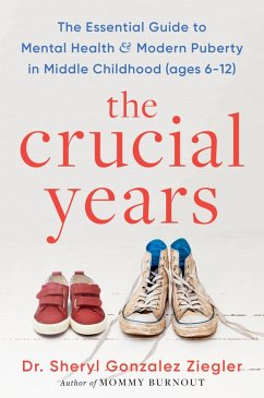 The Crucial Years (eBook, ePUB) - Ziegler, Sheryl G.