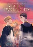 Tristan and Lancelot: A Tale of Two Knights (eBook, ePUB) Tristan and Lancelot: A Tale of Two Knights (eBook, ePUB)