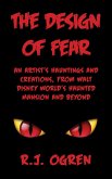 The Design of Fear: An Artist's Hauntings and Creations, from Walt Disney World's Haunted Mansion and Beyond (eBook, ePUB) The Design of Fear: An Artist's Hauntings and Creations, from Walt Disney World's Haunted Mansion and Beyond (eBook, ePUB)