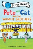 Pete the Cat and the Wright Brothers (eBook, ePUB) Pete the Cat and the Wright Brothers (eBook, ePUB)