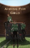 Aiming for Gold (Evobe) (eBook, ePUB) Aiming for Gold (Evobe) (eBook, ePUB)