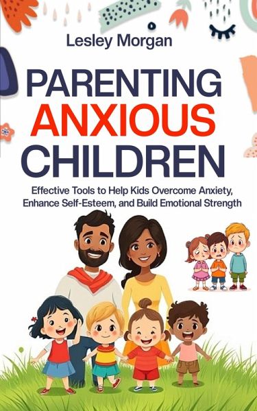 Parenting Anxious Children (eBook, ePUB) Parenting Anxious Children (eBook, ePUB)