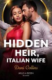 Hidden Heir, Italian Wife (eBook, ePUB) Hidden Heir, Italian Wife (eBook, ePUB)