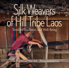 Silk Weavers of Hill Tribe Laos (eBook, ePUB) - Hirschstein, Joshua; Beck, Maren