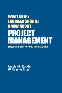 What Every Engineer Should Know About Project Management (eBook, ePUB) - Ruskin, Arnold M.; Estes, W. Eugene