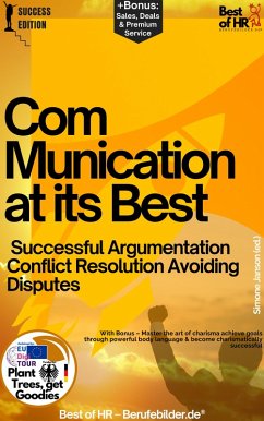 Communication at its Best - Successful Argumentation Conflict Resolution Avoiding Disputes (eBook, ePUB) - Janson, Simone