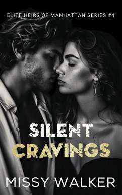 Silent Cravings (Elite Heirs of Manhattan, #4) (eBook, ePUB) - Walker, Missy