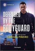 Defended by the Bodyguard (eBook, ePUB) Defended by the Bodyguard (eBook, ePUB)