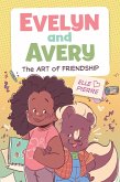 Evelyn and Avery: The Art of Friendship (eBook, ePUB)
