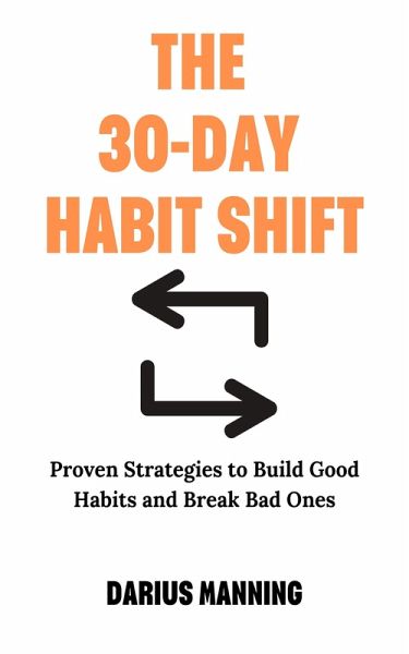 The 30-Day Habit Shift (eBook, ePUB) The 30-Day Habit Shift (eBook, ePUB)