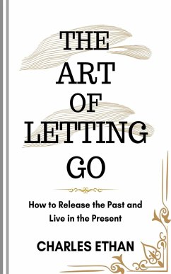 THE ART OF LETTING GO (eBook, ePUB) - Ethan, Charles