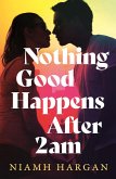 Nothing Good Happens After 2AM (eBook, ePUB) Nothing Good Happens After 2AM (eBook, ePUB)