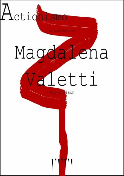 Actionismo Magazine - An Interview with Magdalena Valetti (eBook, ePUB) Actionismo Magazine - An Interview with Magdalena Valetti (eBook, ePUB)