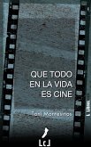 Que todo en la vida es cine (eBook, ePUB) Que todo en la vida es cine (eBook, ePUB)