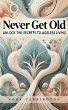 NEVER GET OLD (eBook, ePUB) - Bild 1