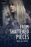 From Shattered Pieces (eBook, ePUB)