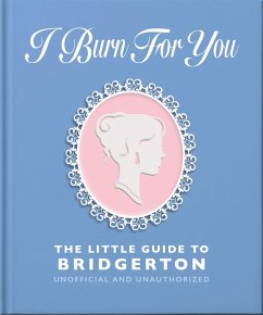 I Burn For You: The Little Guide to Bridgerton (eBook, ePUB) - Oh