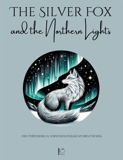 Cover The Silver Fox and the Northern Lights And Other Bilingual Norwegian-English Stories for Kids (eBook, ePUB)
