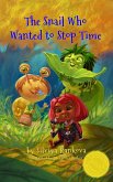 The Snail Who Wanted to Stop Time (eBook, ePUB) The Snail Who Wanted to Stop Time (eBook, ePUB)