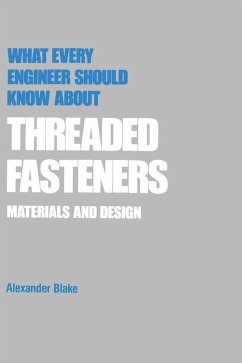 What Every Engineer Should Know about Threaded Fasteners (eBook, ePUB) - Blake, Alexander