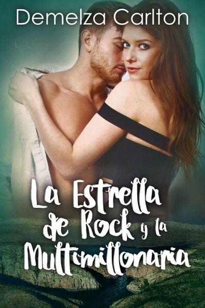 La Estrella de Rock y la Multimillonaria (Resort Isla Romance, #4) (eBook, ePUB)