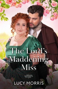 The Lord's Maddening Miss (eBook, ePUB) - Morris, Lucy The Lord's Maddening Miss (eBook, ePUB) - Morris, Lucy