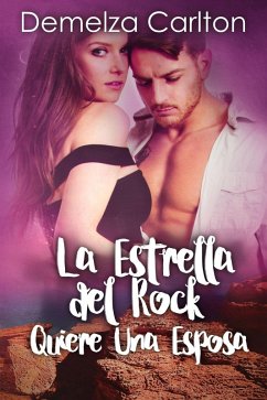 La Estrella del Rock Quiere Una Esposa (Resort Isla Romance, #5) (eBook, ePUB) - Carlton, Demelza