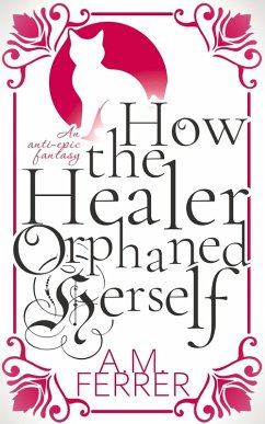 Cover How the Healer Orphaned Herself (Before the Healer Joined the Hero's Party, #1) (eBook, ePUB)