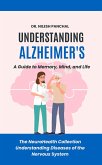 Understanding Alzheimer's: A Guide to Memory, Mind, and Life (The NeuroHealth Collection: Understanding Diseases of the Nervous System, #1) (eBook, ePUB) Understanding Alzheimer's: A Guide to Memory, Mind, and Life (The NeuroHealth Collection: Understanding Diseases of the Nervous System, #1) (eBook, ePUB)