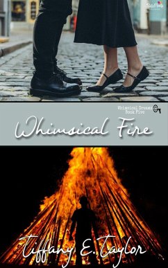 Whimsical Fire (eBook, ePUB) - Taylor, Tiffany E.