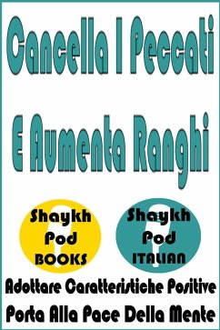 Cancella I Peccati E Aumenta Ranghi (eBook, ePUB) - Italian, ShaykhPod