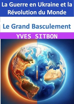 Le Grand Basculement : La Guerre en Ukraine et la Révolution du Monde (eBook, ePUB) - Sitbon, Yves