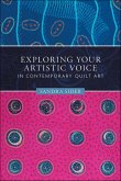 Exploring Your Artistic Voice in Contemporary Quilt Art (eBook, ePUB) Exploring Your Artistic Voice in Contemporary Quilt Art (eBook, ePUB)