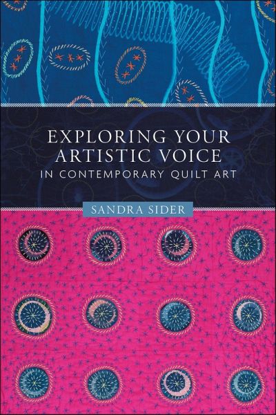 Exploring Your Artistic Voice in Contemporary Quilt Art (eBook, ePUB) Exploring Your Artistic Voice in Contemporary Quilt Art (eBook, ePUB)