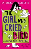 The Girl Who Cried Bird (The Too-Tall Tales of Alma T Best, #2) (eBook, ePUB)