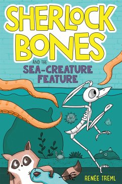 Sherlock Bones and the Sea-Creature Feature (eBook, ePUB) - Treml, Renee
