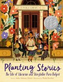 Planting Stories: The Life of Librarian and Storyteller Pura Belpré (eBook, ePUB)