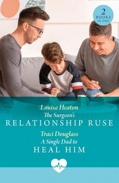 Cover The Surgeon's Relationship Ruse / A Single Dad To Heal Him (eBook, ePUB)