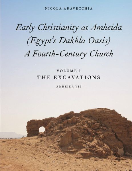 Early Christianity at Amheida (Egypt's Dakhla Oasis), A Fourth-Century Church (eBook, ePUB)