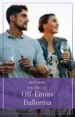 His Strictly Off-Limits Ballerina (eBook, ePUB) His Strictly Off-Limits Ballerina (eBook, ePUB)