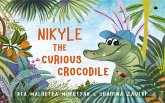 Nikyle The Curious Crocodile (eBook, ePUB) Nikyle The Curious Crocodile (eBook, ePUB)