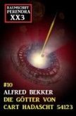 Die Götter von Cart Hadascht 54123: Raumschiff Perendra XX3 - Band 10 (eBook, ePUB)