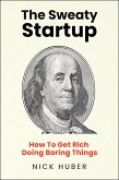 The Sweaty Startup (eBook, ePUB) The Sweaty Startup (eBook, ePUB)