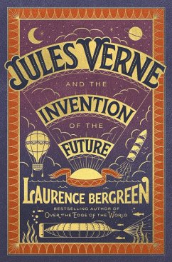 Jules Verne and the Invention of the Future (eBook, ePUB) - Bergreen, Laurence