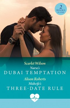 Cover Nurse's Dubai Temptation / Midwife's Three-Date Rule (eBook, ePUB)