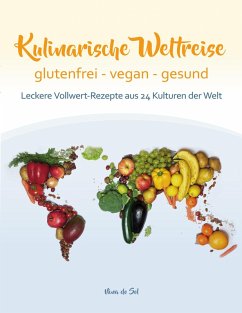 Kulinarische Weltreise: glutenfrei - vegan - gesund (eBook, PDF) - do Sol, Nina