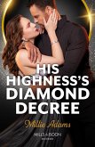 His Highness's Diamond Decree (eBook, ePUB) His Highness's Diamond Decree (eBook, ePUB)
